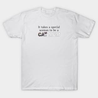 It takes a special woman to be a cat mum - grey and white cat oil painting word art T-Shirt